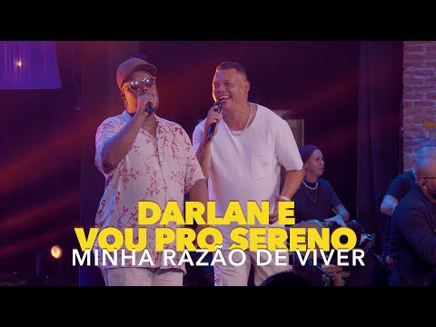 Darlan, @VouProSerenoOficiall - Minha Razão de Viver (Ao Vivo)