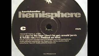 Kerri Chandler - You&#39;re The Best (Don&#39;t Let Go)