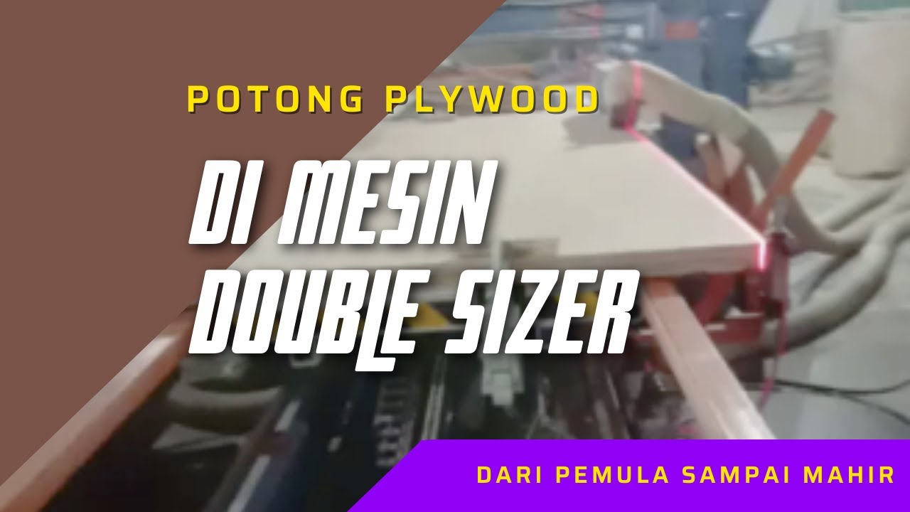 Cara Potong Plywood di Mesin Double Sizer