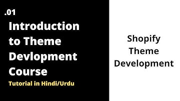 🚀Shopify Theme Development: Introduction Of Shopify 2022 | Step-by-Step Tutorial