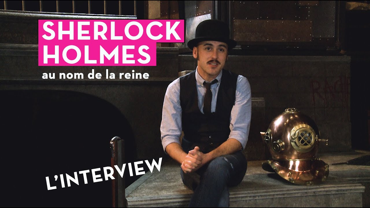 Sherlock Holmes au nom de la reine ! L'Interview - YouTube