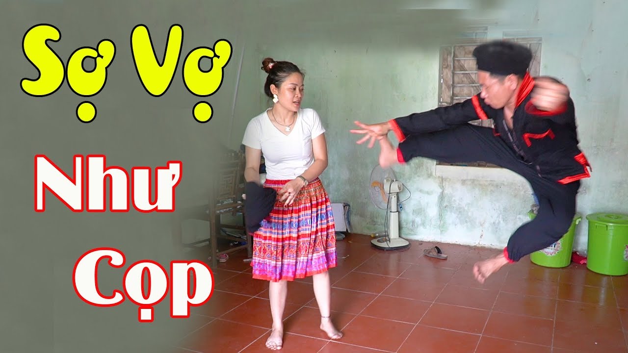 Sợ Vợ Hơn Sơ Cọp - Hài Dân Tộc Hay Nhất - Cười Vỡ Bụng 2019