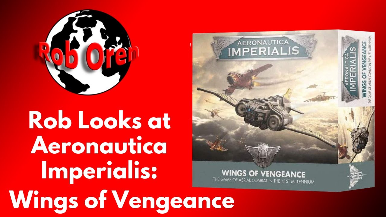 Rob Looks at Aeronautica Imperialis: Wings of Vengeance