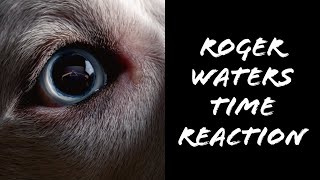 Roger Waters Time Reaction