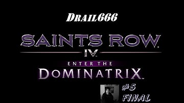 SR4 - DLC Enter the Dominatrix #5 Final W/FaceCam - par Drail