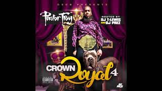 Pastor Troy - Crown Royal 4 (Full Mixtape) 2014 (Studio HQ)