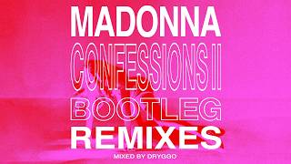 MADONNA: CONFESSIONS II BOOTLEG REMIXES (Mixed by DRYGGO)