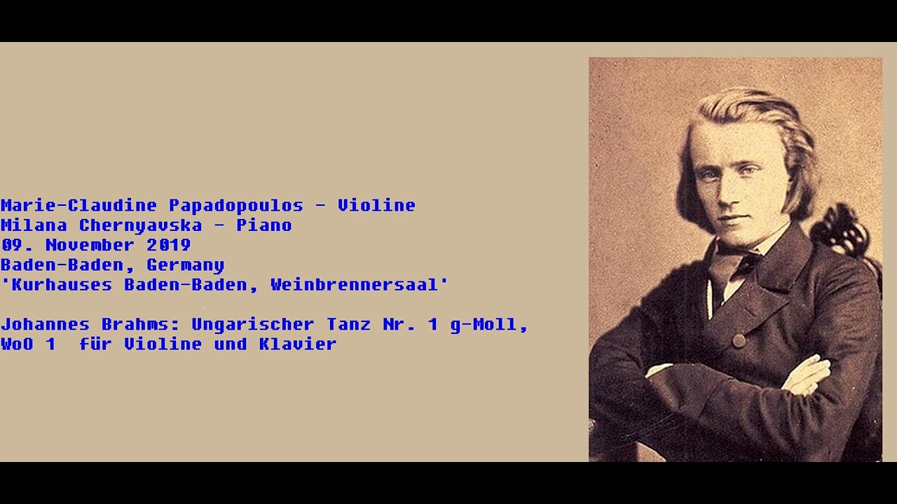 Marie-Claudine Papadopoulos - V. & Milana Chernyavska - P. = Brahms: Ungarischer Tanz Nr. 1 g-Moll