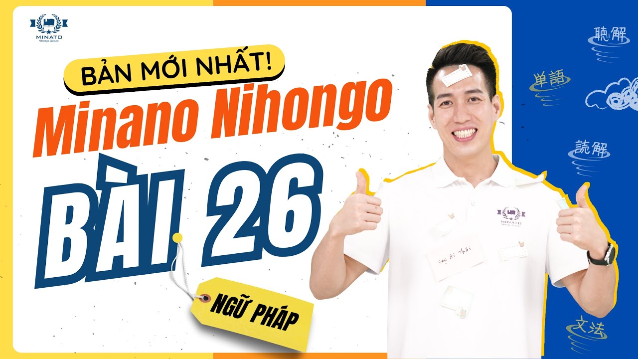 Ngữ pháp Mina 2 - Bài 26 [BẢN MỚI] - Học Tiếng Nhật Minna No Nihongo 2 | Học Tiếng Nhật N4 miễn phí