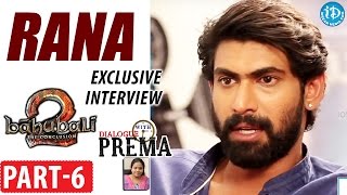 Baahubali Rana Daggubati Interview Part #6 || #BhallalaDeva || Dialogue With Prema || #Baahubali2