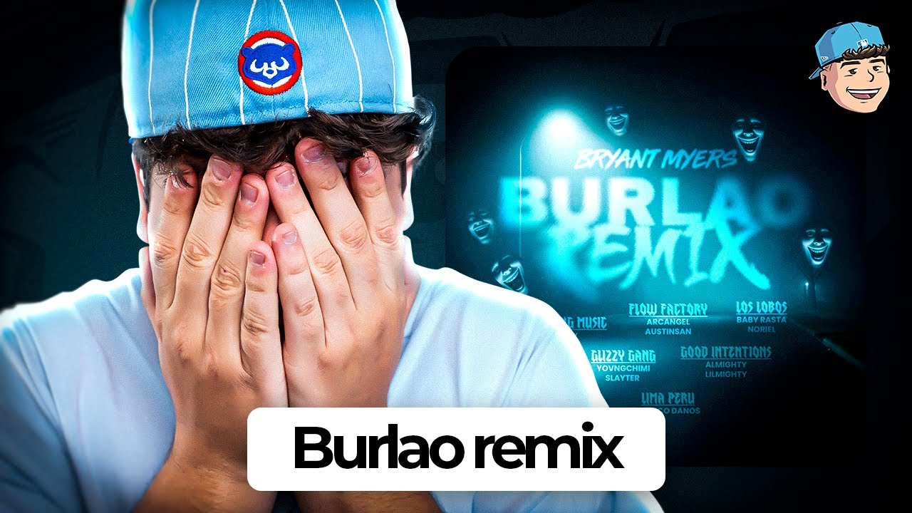 MI REACCIÓN a BURLAO REMIX