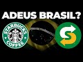 FIM DO STARBUCKS E SUBWAY NO BRASIL? - O QUE ACONTECEU?