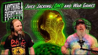 Juice Jacking, DMT and War Games - Ep 24