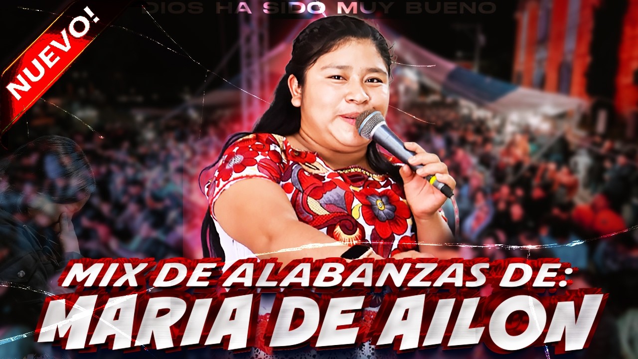 🙌😇 Alabanzas Que Alegrán tu Dia // MARIA DE AILON // 🔴 LO MAS NUEVO