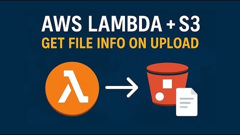 Write a lambda function to retrieves information about this file when you upload it in S3 bucket