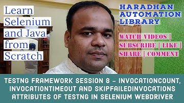 TestNG Framework Session 8 - invocationCount, invocationTimeOut and skipFailedInvocations attributes