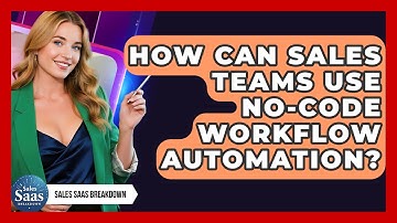How Can Sales Teams Use No-code Workflow Automation? - Sales Saas Breakdown