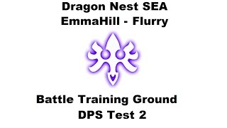 Dragon Nest SEA - Lv.93 Flurry - Battle Training Ground DPS Test 2 1080p