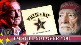 Willie Nelson  &amp; Ray Price - I&#39;m Still Not Over You (2003)