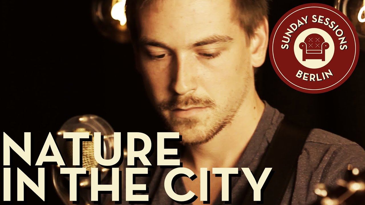 Nature in the City "The Path" (Unplugged Version) Sunday Sessions Berlin