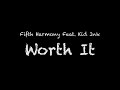 Fifth harmony  worth it feat kid ink lyrics