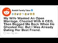 My Wife Wanted An Open Marriage, Cheated With A CEO, Then Begged Me Back... - Reddit Family Tales