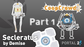 Portal 2 Custom Map - Secleratus (Part 1)