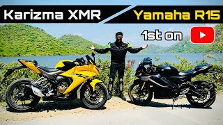 Hero Karizma XMR Vs Yamaha R15 : Which is The Best 🔥 Detailed Companion || First on Youtube