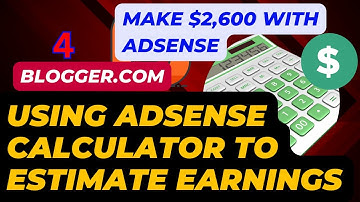 Using the Google AdSense Calculator: Estimate Your Blog Earnings Easily!