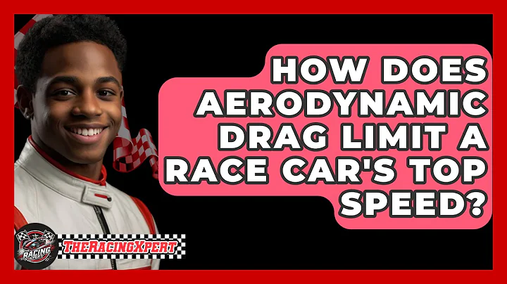 How Does Aerodynamic Drag Limit A Race Car's Top Speed? - The Racing Xpert