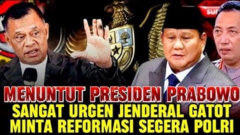 📌Reformasi segera POLRI_tuntutan jenderal GATOT.N ke presiden PRABOWO
