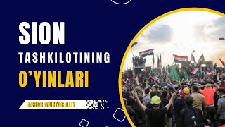 #TAHLIL • Sion tashkilotining o'yinlari © Abror Muxtor Aliy @ABRORMUXTORALIYRASMIY