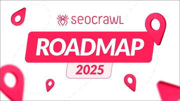 2025 Product Roadmap | SEOcrawl