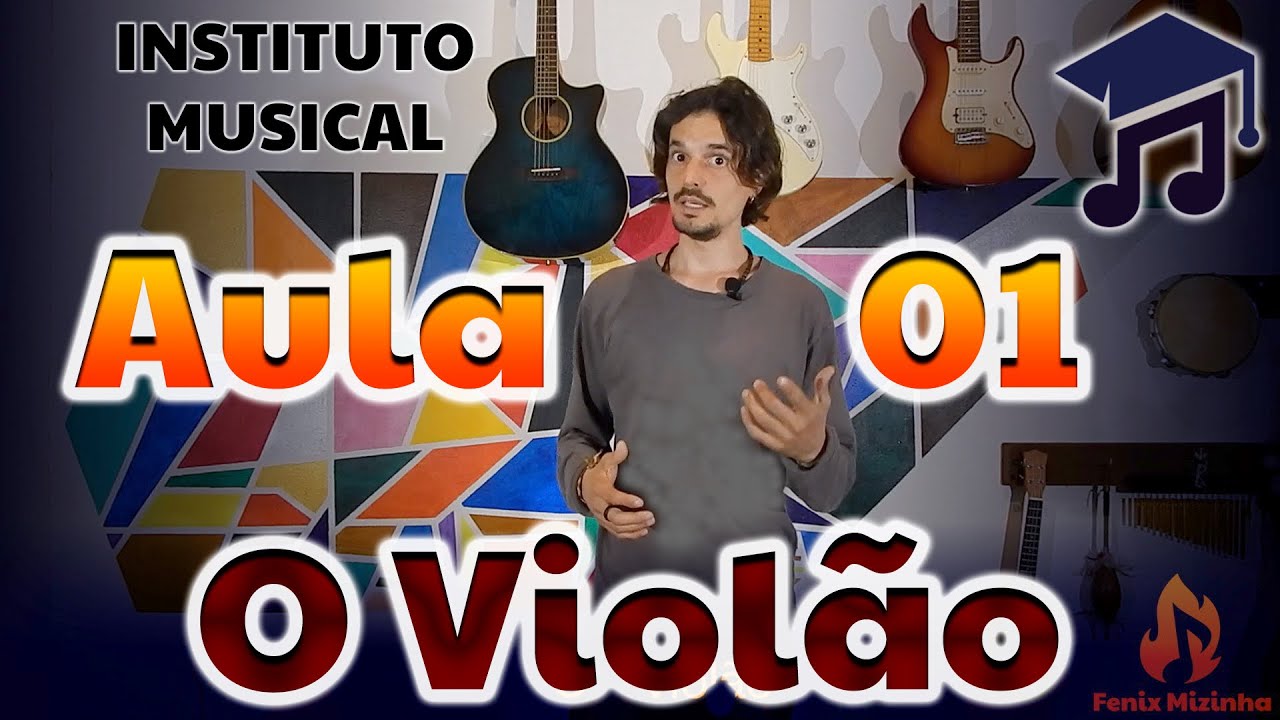 O VIOLÃO - AULA 01 (COMPLETA) - Aula de Violão Para Iniciantes, do zero. 🎓