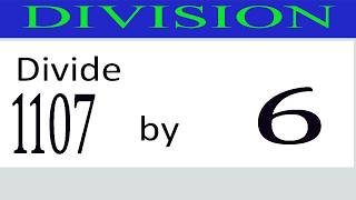 Divide     1107      by     6