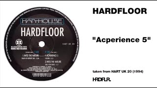 Hardfloor - &quot;Acperience 5&quot; - (1994)