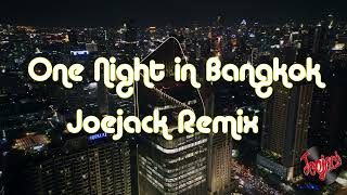 One Night in Bangkok - Joejack remix