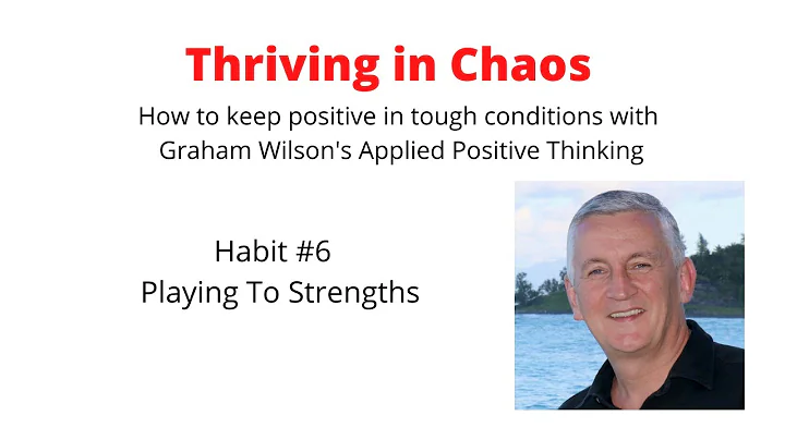 Applied Positive Thinking Habit #6 - Play To Strengths
