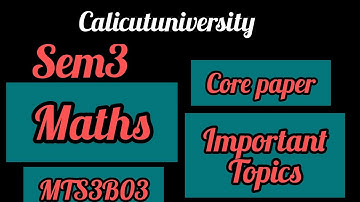 SEM3 CORE PAPER MATHS MTS3B03,MODULE4#calicutuniversity #sem3#bscmaths#distanceeducation