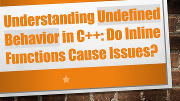 Understanding Undefined Behavior in C+ + : Do Inline Functions Cause Issues?