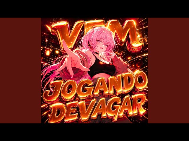 VEM JOGANDO DEVAGAR (SLOWED)