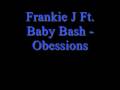 Frankie J Ft Baby Bash Obessions mp3