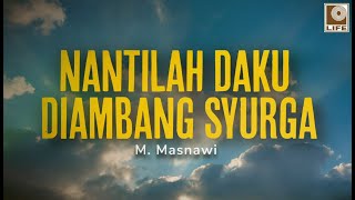 M. Masnawi - Nantilah Daku Diambang Syurga