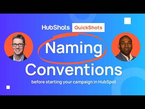 Why Naming Conventions are important in HubSpot!