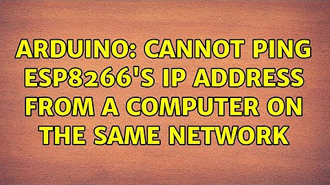 Arduino: Cannot ping ESP8266