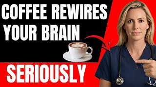 Your Morning Coffee Is Changing Your Brain Chemistry (New Study)