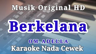 Download Mp3 Karaoke Berkelana Rhoma Irama Nada Cewek Versi OM ADELLA Gudang lagu Download Mp3 Karaoke Berkelana Rhoma Irama Nada Cewek Versi OM ADELLA