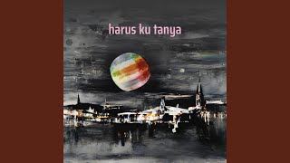 harus ku tanya