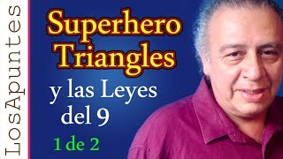 Superhero Triangles y las Leyes del 9 | 1 de 2