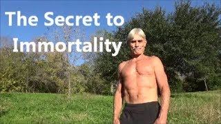 The Secret to Immortality